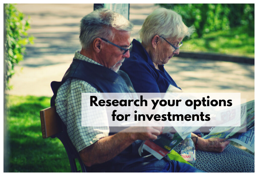 Research your options for investments