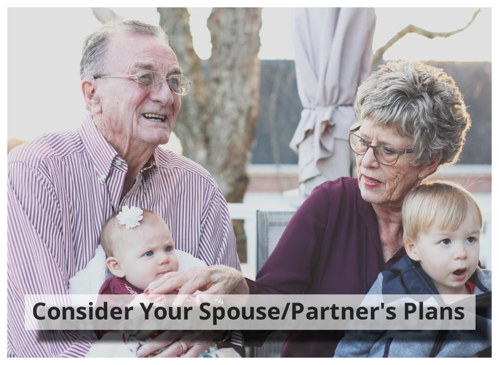 Consider Your Spouse Partners Plans