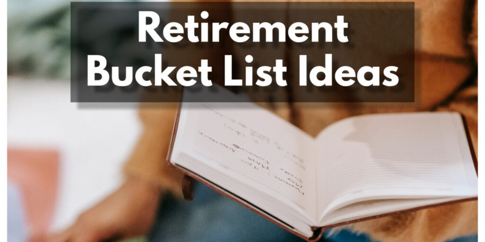 Retirement Bucket List Ideas