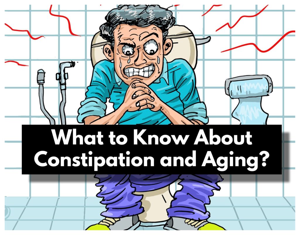 What to Know About Constipation and Aging?