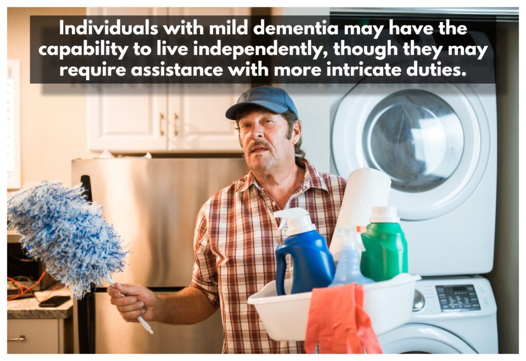 Individuals with mild dementia may still be able to lead an independent lifestyle, although they may require assistance with more intricate tasks.