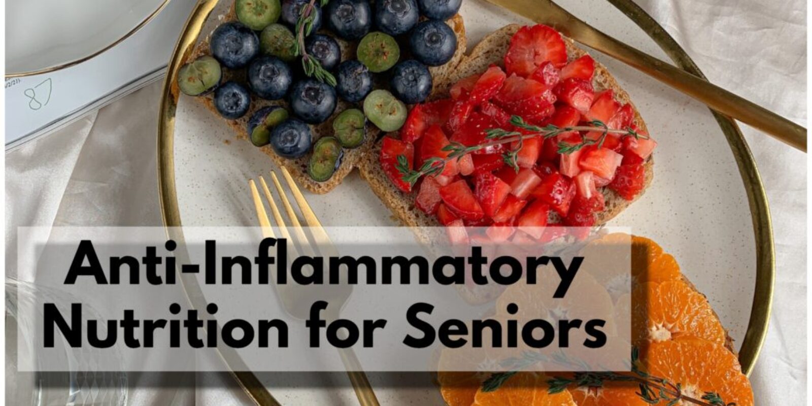 Anti-Inflammatory Nutrition for Seniors: A Complete Guide on Inflammation in Aging