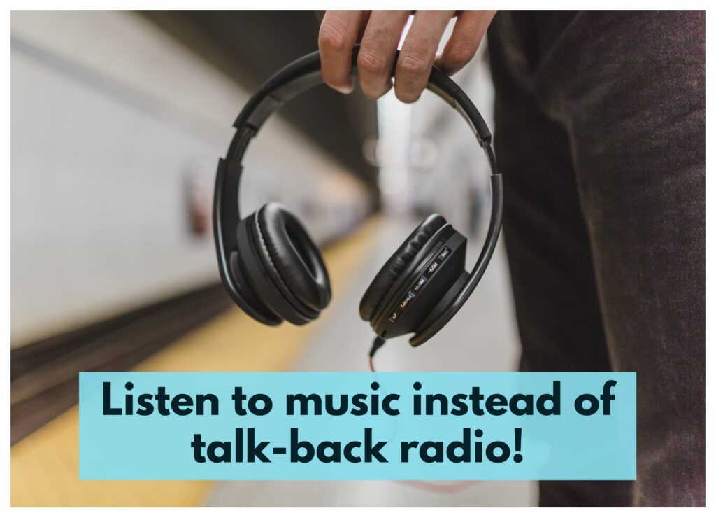 Swap out talk-back radio for some sweet tunes - turn up the music and enjoy!