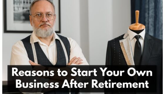 Reasons to Start Your Own Business After Retirement