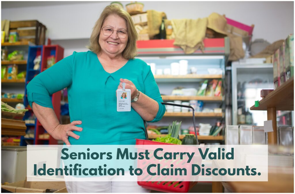 Seniors Must Carry Valid Identification to Claim Discounts.