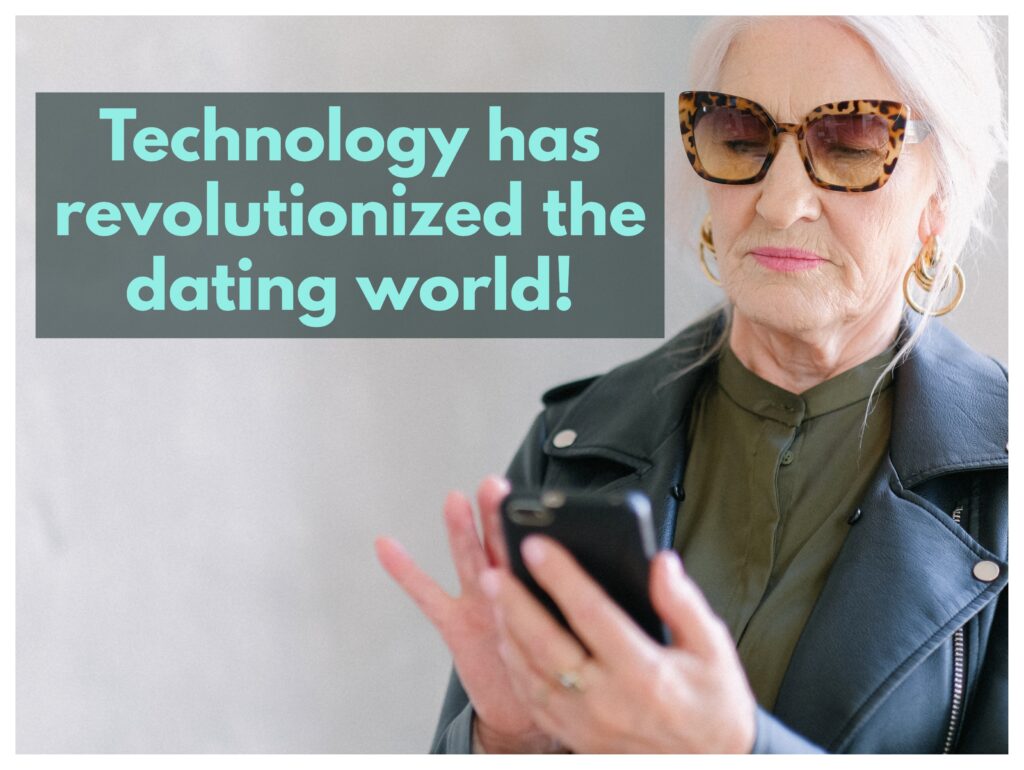 The dating scene has been transformed by technology!
