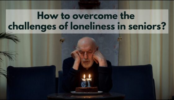 How to overcome the challenges of loneliness in aging?