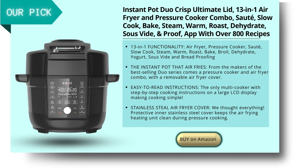 13-in-1 FUNCTIONALITY: Air Fryer, Pressure Cooker, Sauté, Slow Cook, Steam, Warm, Roast, Bake, Broil, Dehydrate, Yogurt, Sous Vide and Bread Proofing THE INSTANT POT THAT AIR FRIES: From the makers of the best-selling Duo series comes a pressure cooker and air fryer combo, with removable air fryer cover. EASY-TO-READ INSTRUCTIONS: The only multi-cooker with step-by-step cooking instructions on a large LCD display making cooking simple! STAINLESS STEAL AIR FRYER COVER: We thought everything! Protective inner stainless steal cover keeps the air frying heating unit clean during pressure cooking.