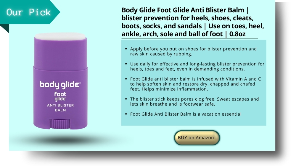Apply before you put on shoes for blister prevention and raw skin caused by rubbing Use daily for effective and long-lasting blister prevention for heels, toes and feet, even in demanding conditions Foot Glide anti blister balm is infused with Vitamin A and C to help soften skin and restore dry, chapped and chafed feet. Helps minimize inflammation The blister stick keeps pores clog free. Sweat escapes and lets skin breathe and is footwear safe. Foot Glide Anti Blister Balm is a vacation essential
