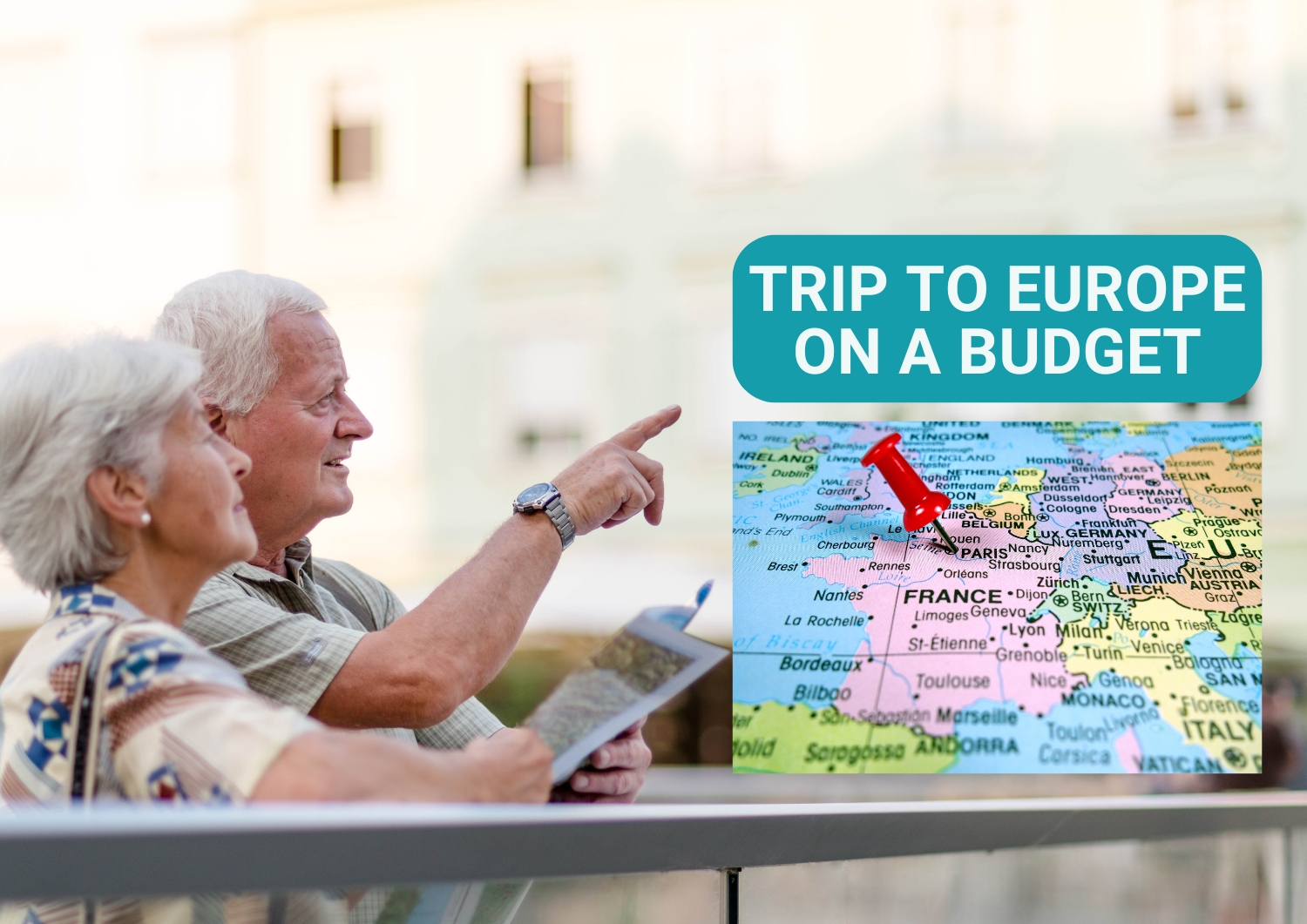 The Most Affordable European Travel for Seniors: Trip to Europe on a Budget